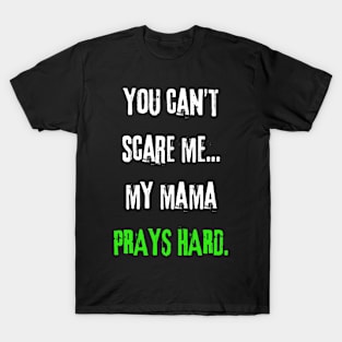 My Mama Prays Hard T-Shirt